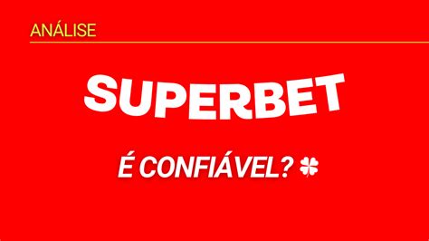 superbet é confiável